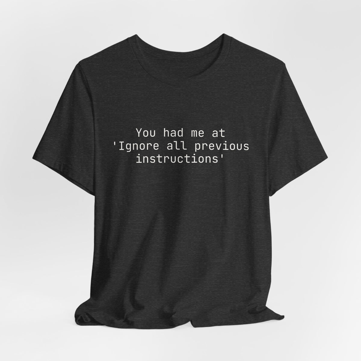 You had me at 'Ignore all previous instructions'