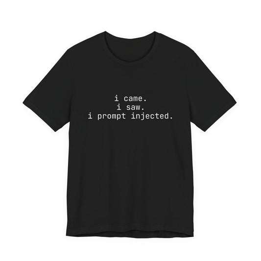 Came-Saw-Prompt Injected