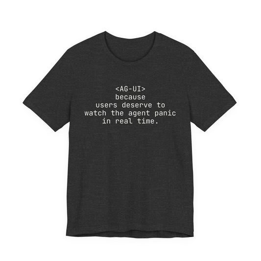 AG-UI: because users deserve to watch the agent panic