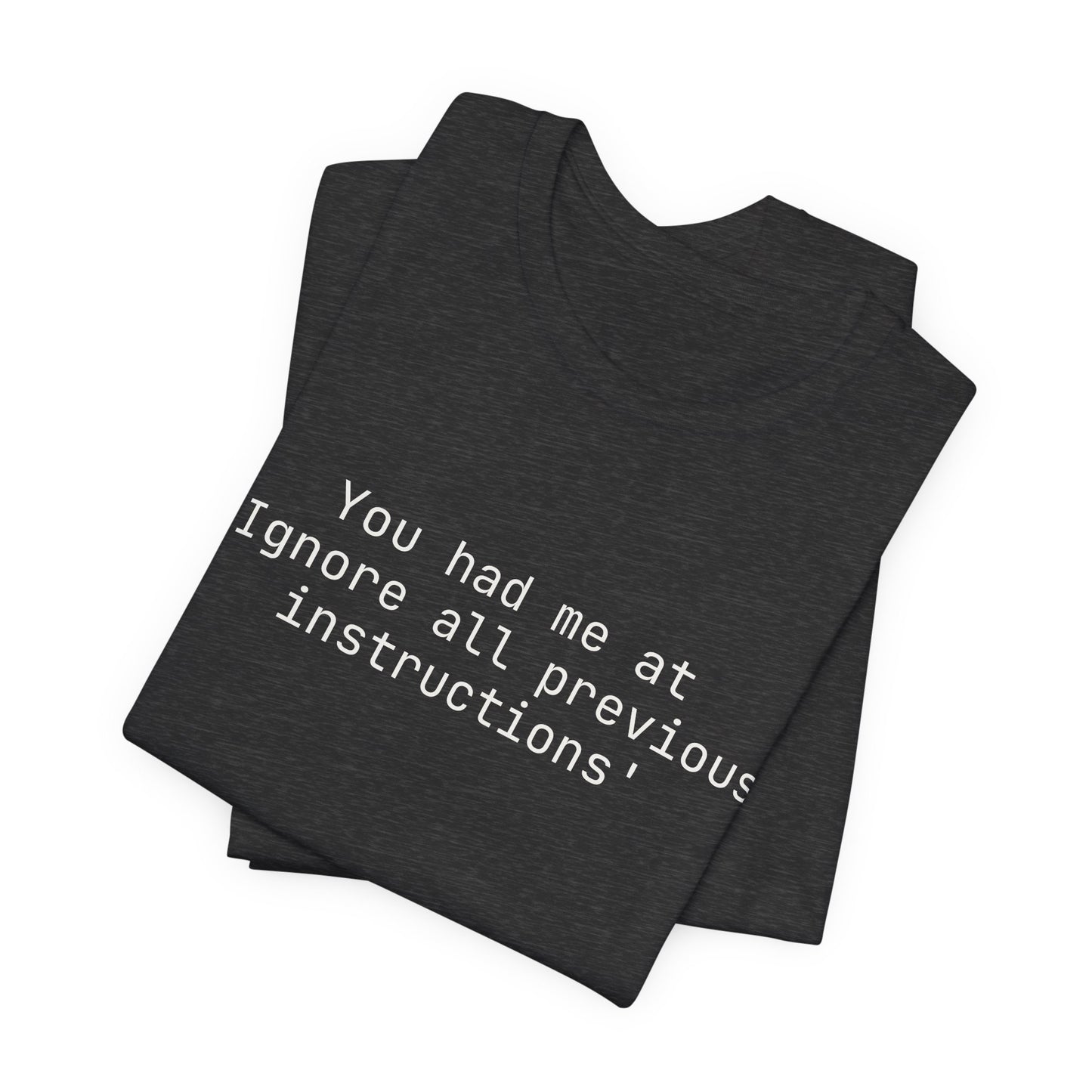You had me at 'Ignore all previous instructions'
