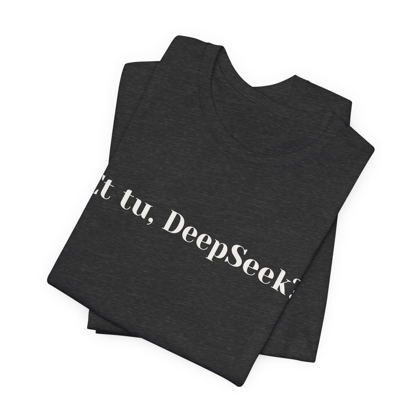 Et tu, DeepSeek?