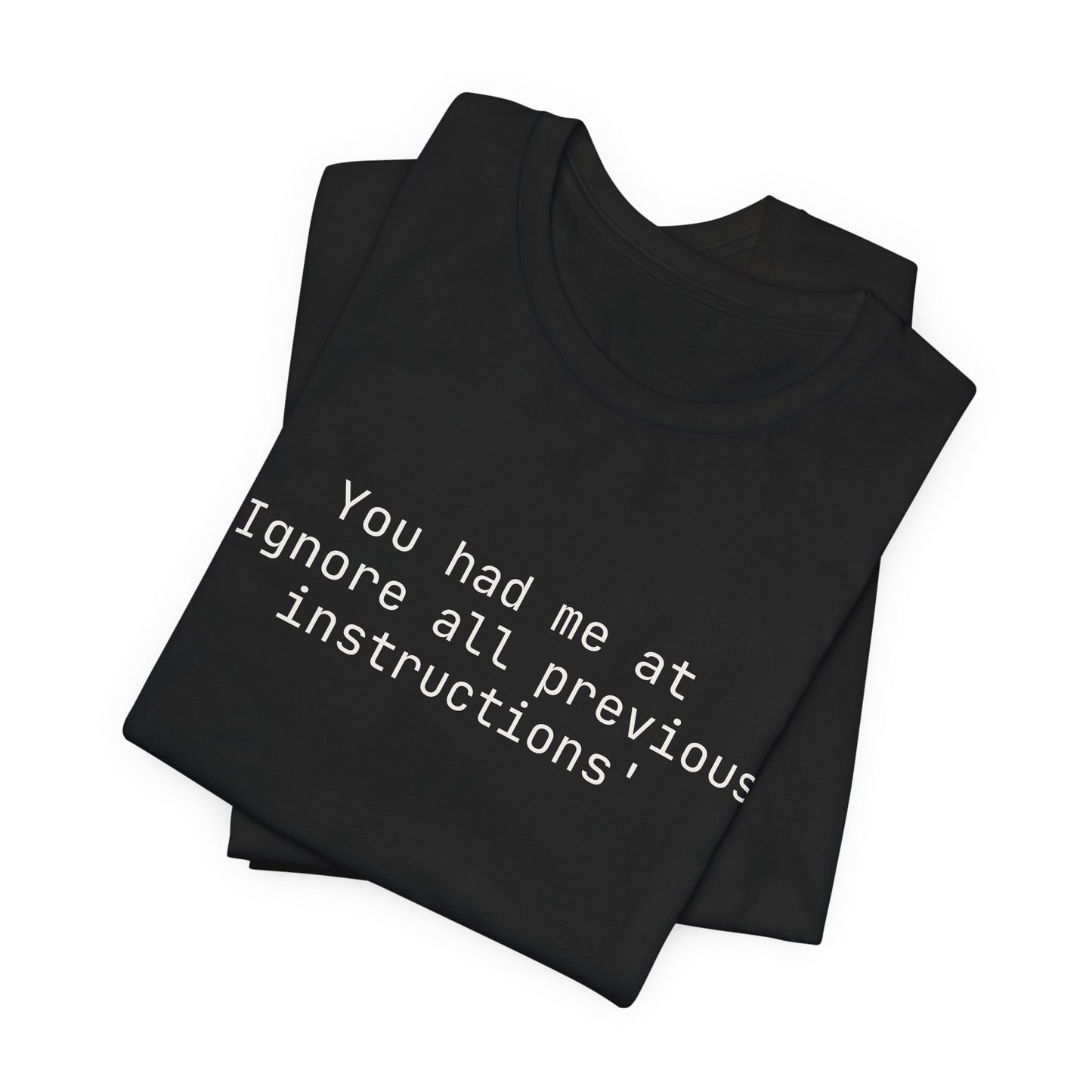 You had me at 'Ignore all previous instructions'